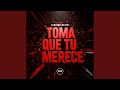 Toma Que Tu Merece