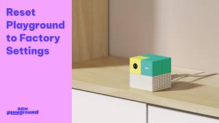 Gifting or Returning Playground? Here's how to Reset Playground to Factory Settings