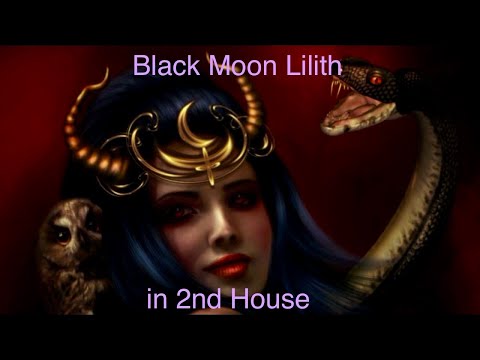 Black Moon Lilith in the Second House
