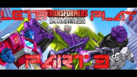 Lets Play Transformers Devastation Part 3 Devastator Returns