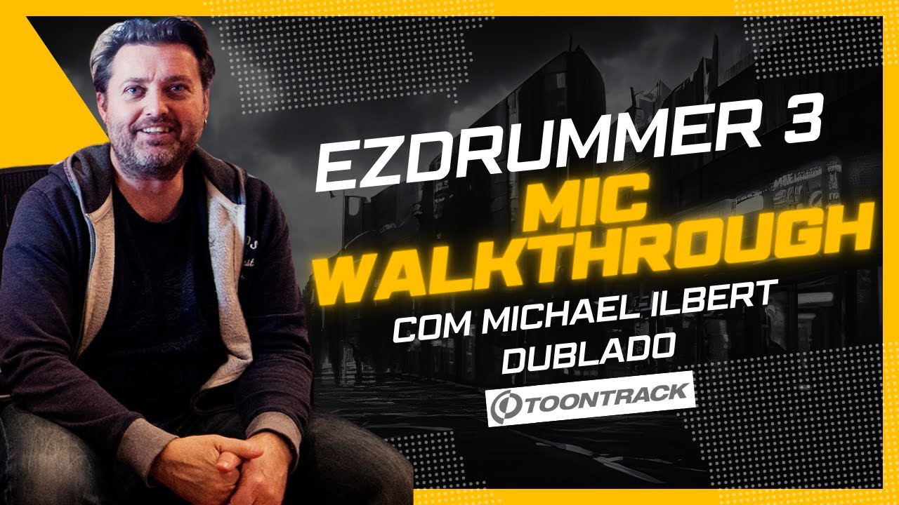 EZDRUMMER 3: MIC WALKTHROUGH COM MICHAEL ILBERT (COLDPLAY, ADELE, THE WEEKND) DUBLADO EM PT BR