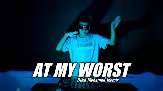 DJ !! AT MY WORST (Dika Mohamad Remix)