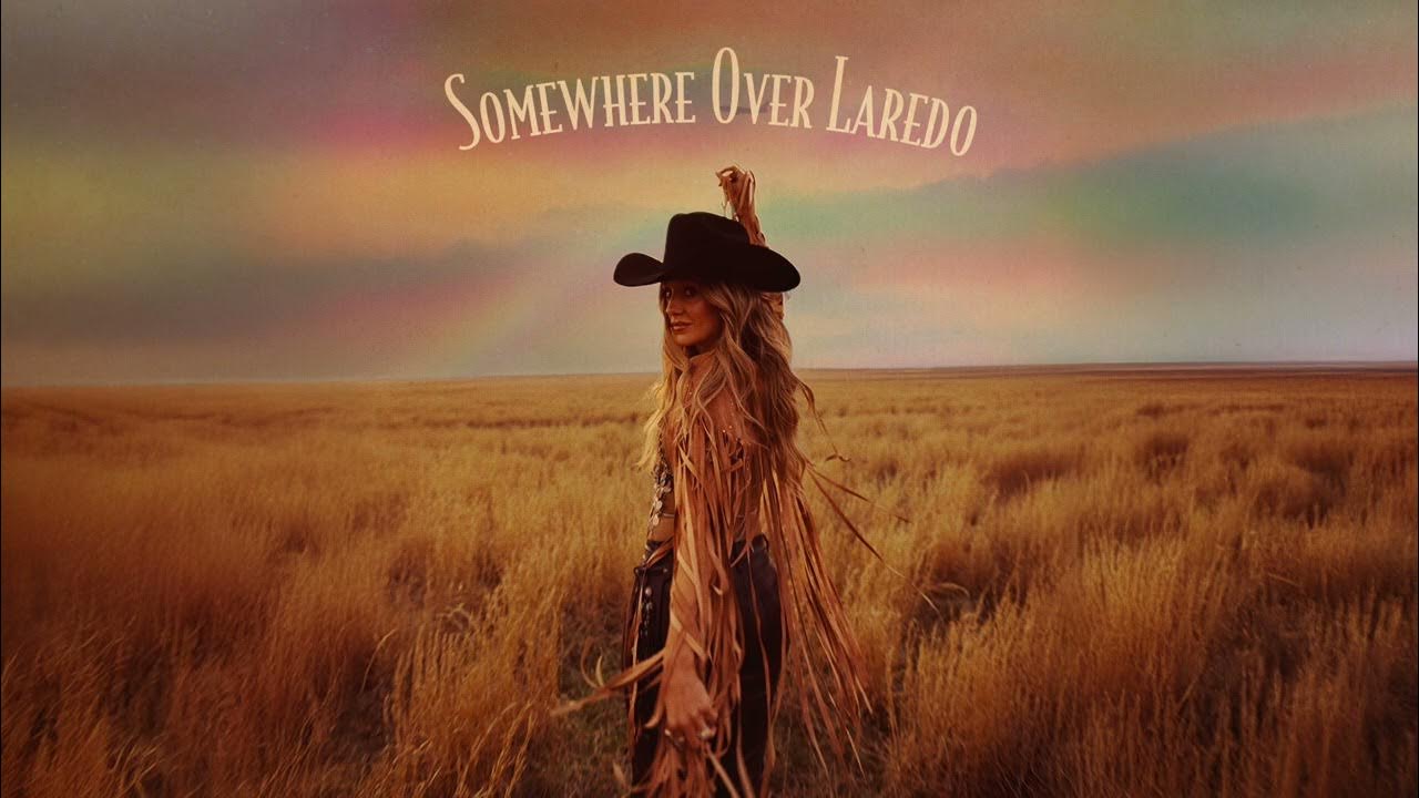 Lainey Wilson - Somewhere Over Laredo (Official Audio) Lainey Wilson - Somewhere Over Laredo (Official Audio)
