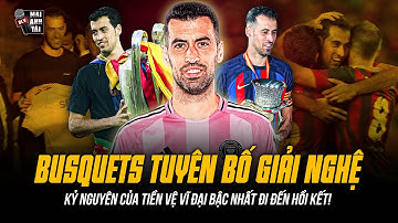 BUSQUETS TUYÊN BỐ GIẢI NGHỆ SAU MLS 2025: KỶ NGUYÊN CỦA TIỀN VỆ VĨ ĐẠI BẬC NHẤT ĐI ĐẾN HỒI KẾT!