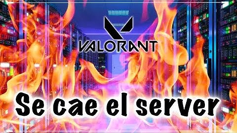 🤬 SERVER CAIDO VALORANT 🆘 | SERVIDOR CAIDO | LATAM | LATINOAMERICA ❓