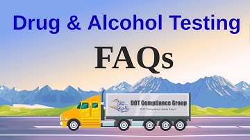 DOT Compliance Group LLC - FAQs for Drug & Alcohol Testing