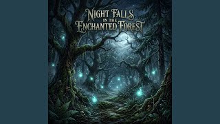 Night Falls in the Enchanted Forest (Instrumental Orchestral Fantasy RPG Soundtrack Version)