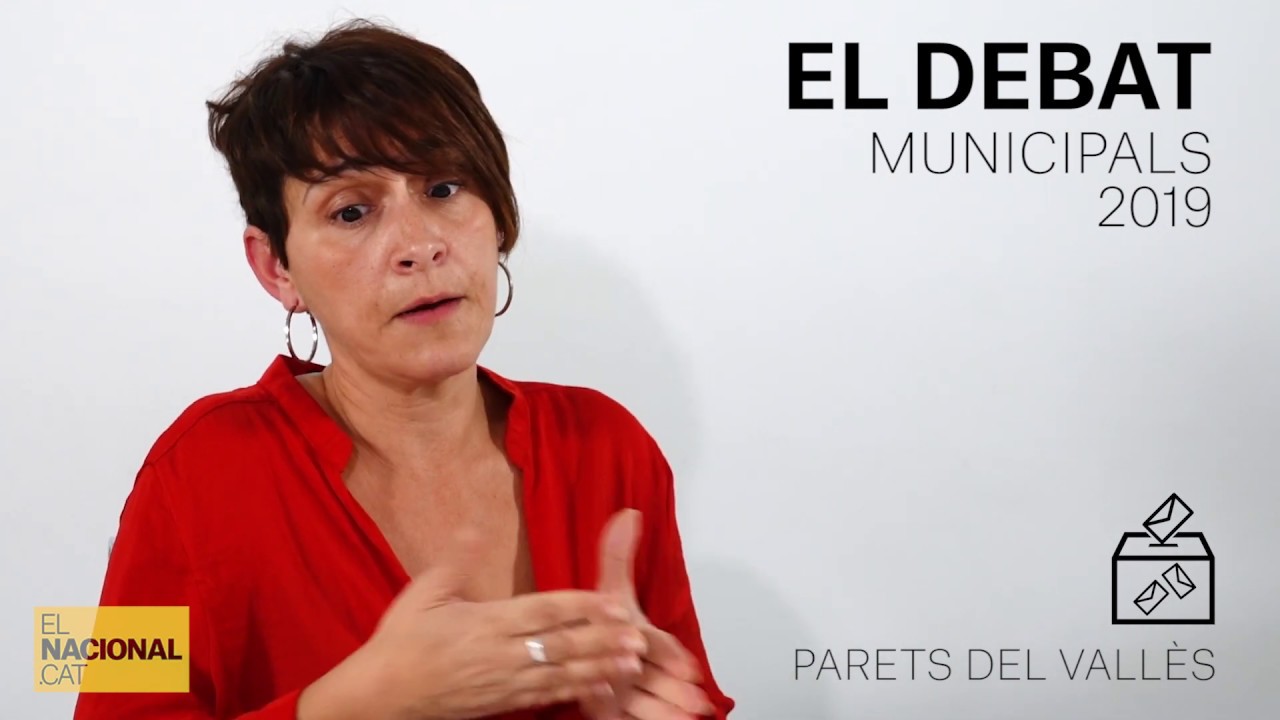 el nacional sucesos ✉ MUNICIPALS 2019 | INFORME PARETS DEL VALLÈS | ELS DEBATS