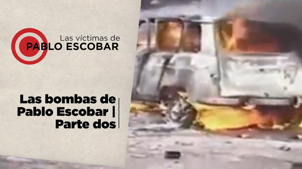 Las víctimas de Pablo Escobar | Las bombas de Pablo Escobar | Segunda Parte  - YouTube