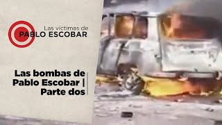 Las víctimas de Pablo Escobar | Las bombas de Pablo Escobar | Segunda Parte