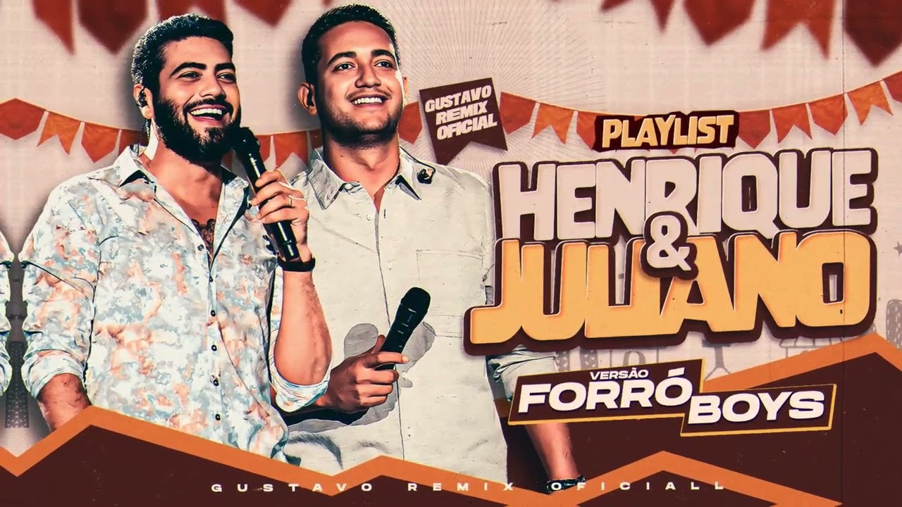 PLAYLIST REMIX HENRIQUE E JULIANO 2025 - VERSÃO FORRO BOYS (( GUSTAVO REMIX OFICIALL ))