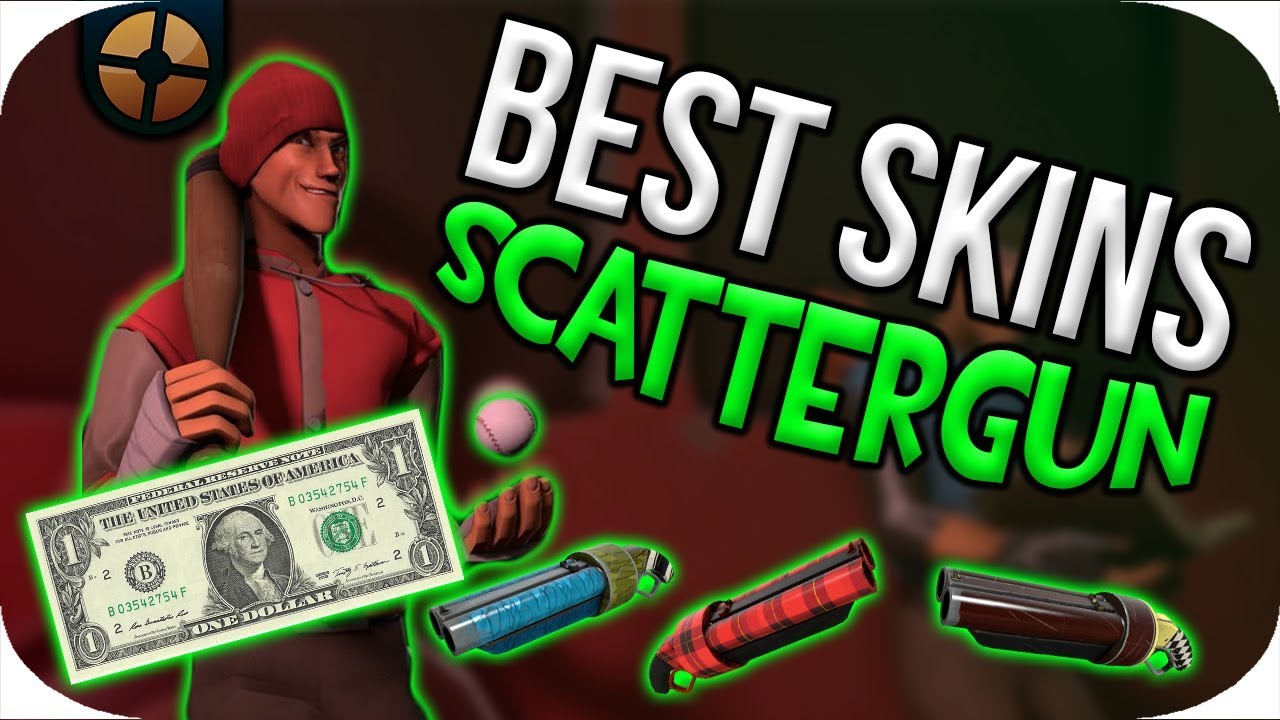 TF2 TOP 5 SCATTERGUN SKINS UNDER 1 YouTube