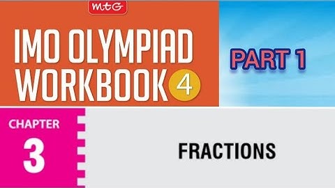 IMO Olympiad Chapter 3- Fractions Part - 1 For Class 4