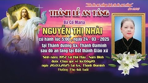 ICM | THÁNH LỄ AN TÁNG BÀ CỐ MARIA NGUYỄN THỊ NHÀI