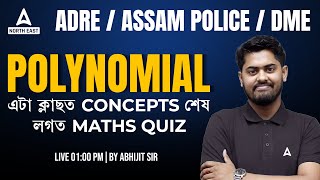 ADRE Grade III & IV, Assam Police 2024 | POLYNOMIAL | Maths By Abhijit Sir