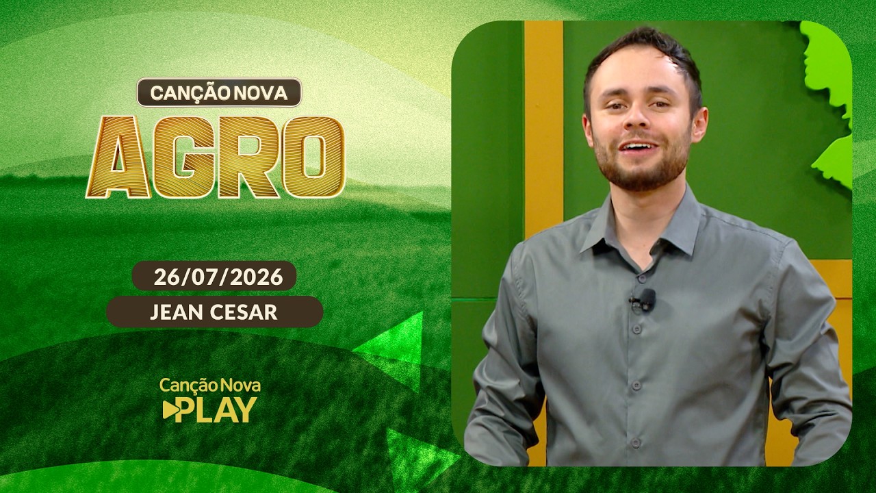 Canção Nova Agro - 26/07/2026