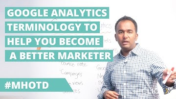 Google Analytics Terminology To Help You Become A Better Marketer | MHOTD by Solomon Thimothy