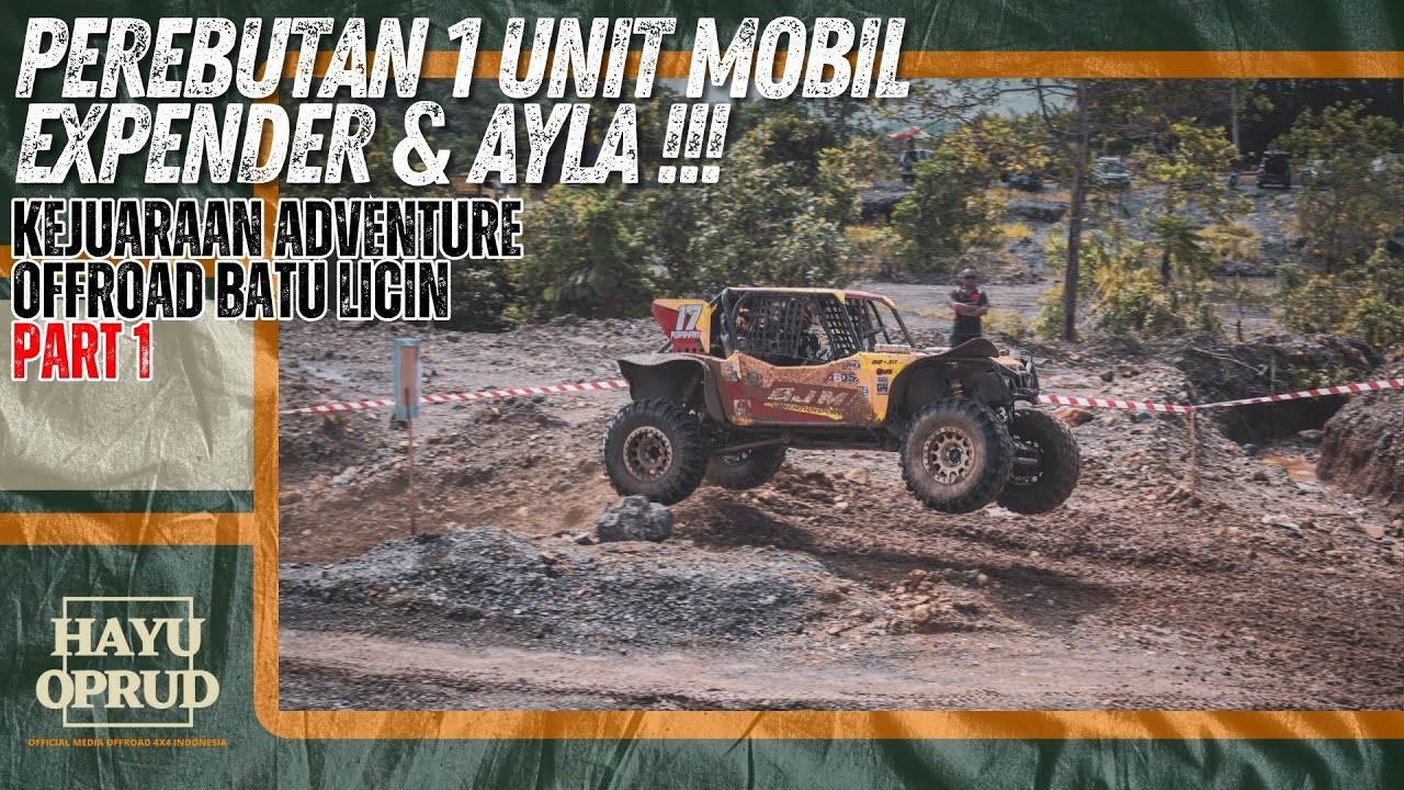 PART 1 || PEREBUTAN MOBIL EXPANDER KEJUARAAN ADVENTURE OFFROAD BATU LICIN KALSEL ❗❗❗ || HAYU OPRUD