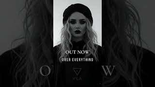 Over Everything Out Now