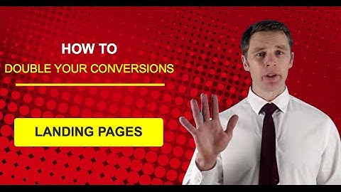 Landing pages -  How to double your website conversions