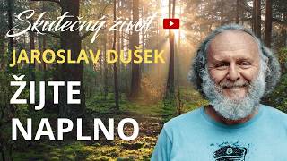 Jaroslav Dušek Žijte Naplno