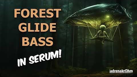 Creating a Glide Bass for Forest Psy
