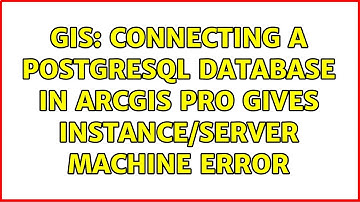 GIS: Connecting a PostgreSQL database in ArcGIS Pro gives instance/server machine error