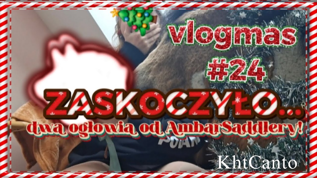 🎄VLOGMAS #24🎄 | Zaskoczyło... nowy.. | DWA nowe ogłowia od Ambar Saddlery!