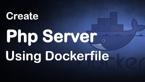 Docker php Server Example | Create php Server Using Dockerfile