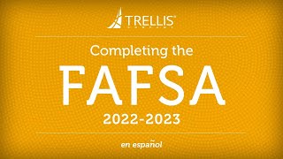 Completing the FAFSA 2022-2023, Spanish Version