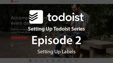 How to Set up Todoist Episode 2 - Setting up Labels