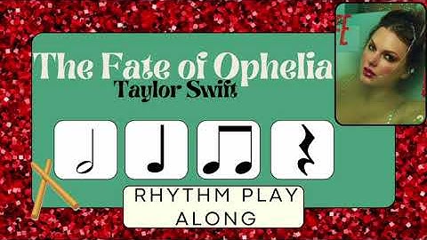The Fate of Ophelia - Rhythm Play Along - Taylor Swift