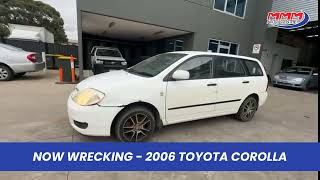 Car Wrecking - Toyota Corolla 2006  (ZYM380)