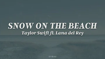 Taylor Swift feat. more Lana Del Rey - Snow On The Beach