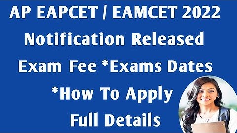 EAMCET notification 2022 in ap |ap EAMCET 2022 notification full details|ap eapcet 2022 notification