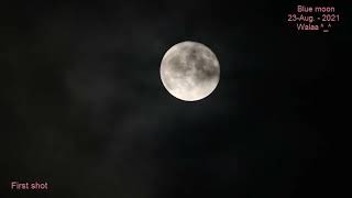 Blue moon 23- Aug. -2021 (Full  Sturgeon Moon)