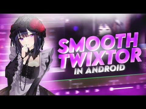 Smooth Twixtor In Android Tutorial | Twixtor Like AE | Node Video