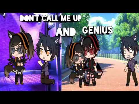 Don't call me up & Genius (gacha life)