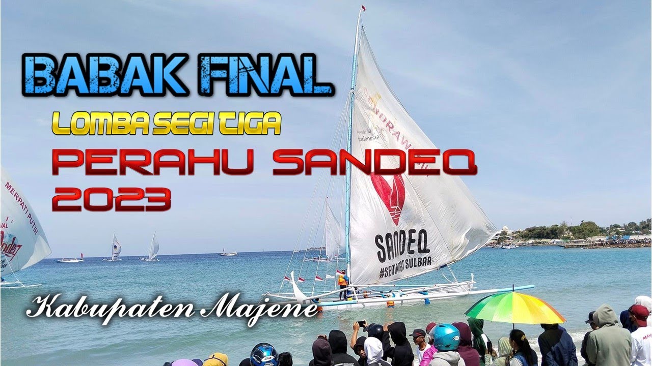 BABAK FINAL SEGI TIGA PERAHU SANDEQ 2023