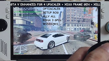 Rog Ally GTA V Enhanced FSR 4 INT8 Upscaler + XeSS Frame Gen + XeLL Setup All RDNA 3 GPUs Windows 11