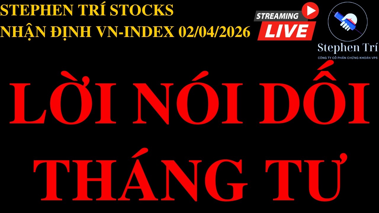 🔴VN-INDEX 02/04/2026: Lời nói dối chân thật của thị trường tháng 4
