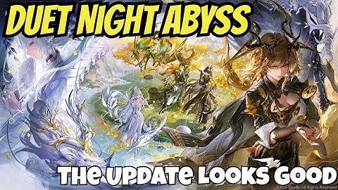 Duet Night Abyss - New Update/Trailer Reactions/The New Area Looks Great