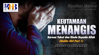 Riyadhush Shalihin #147 - Bab Keutamaan Menangis karena Takut kepada Allah (Part 3)