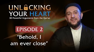 "Behold, I am ever close" - Unlocking Your Heart - Ep. 2 | Dr. Osman Latiff