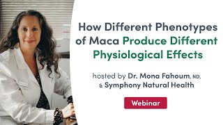 How Different Phenotypes of Maca Produce Different Physiological Effects | Fullscript Webinar