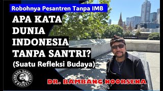 APA KATA DUNIA, INDONESIA TANPA SANTRI? (Suatu refleksi budaya)