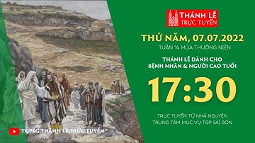 🔴Thánh Lễ Trực tuyến | 17:30 | THỨ NĂM TUẦN 14 THƯỜNG NIÊN | NGÀY 7-7-2022 | TRUNG TÂM MỤC VỤ TGPSG