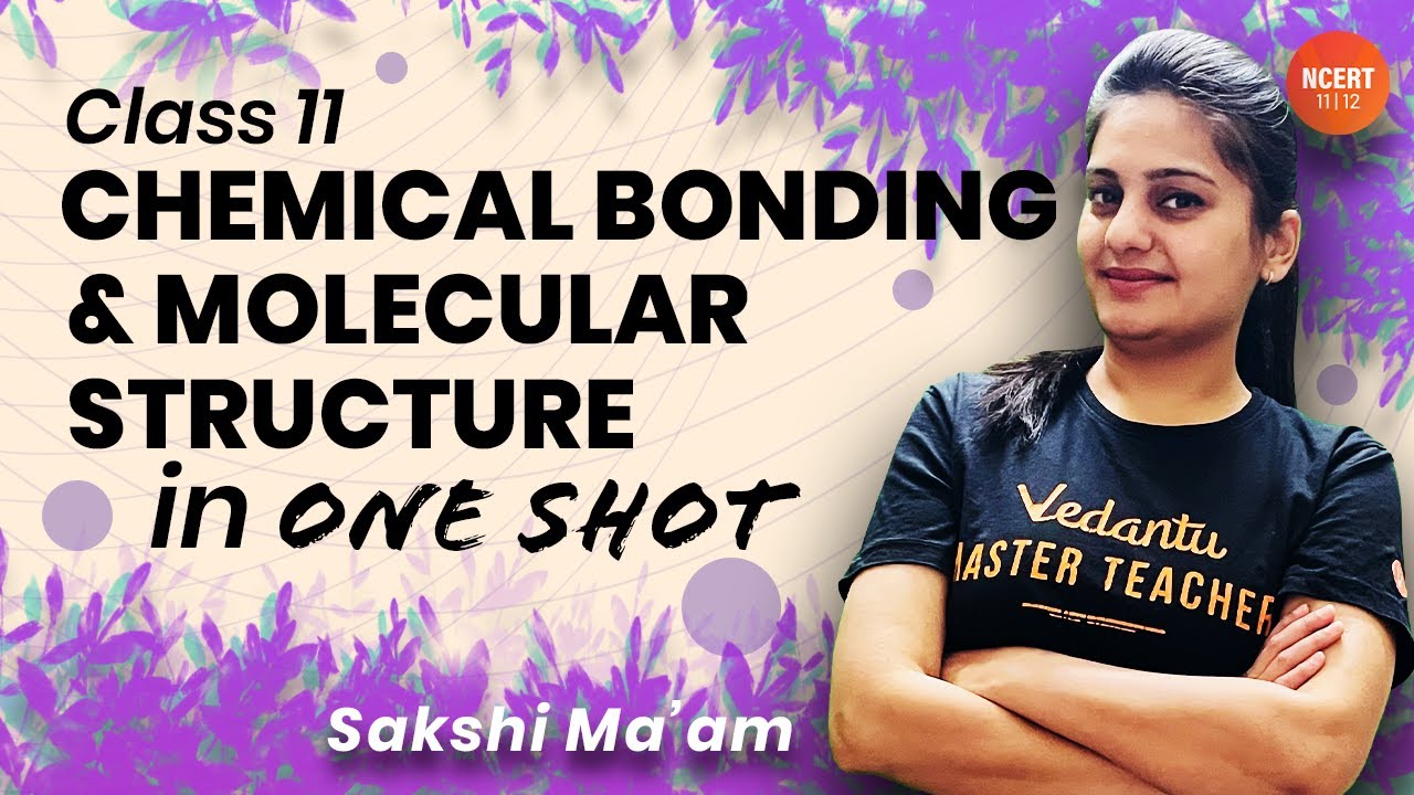 Chemical Bonding and Molecular Structure [ One Shot ] Class 11 | JEE ...