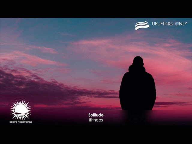 illitheas - Solitude [As played on Uplifting Only 378]