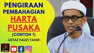 Ustaz Fauzi Tahir - PENGIRAAN PEMBAHAGIAN HARTA PUSAKA (CONTOH 1)